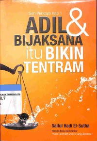 ADIL & BIJAKSANA itu BIKIN TENTRAM