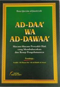 Ad-Daa' wa Ad-Dawaa': Macam-macam Penyakit hati yang Membahayakan dan Resep Pengobatannya