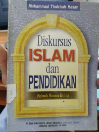 Diskursus Islam Dan Pendidikan (sebuah wancana kritis)