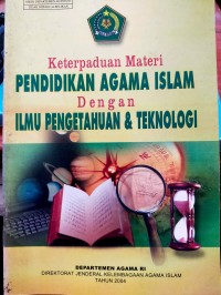 Keterpaduan Materi PENDIDIKAN AGAMA ISLAM Dengan ILMU PENGETAHUAN & TEKNOLOGI