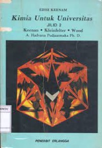 KIMIA UNTUK UNIVERSITAS = GENERAL COLLEGE CHEMISTRY