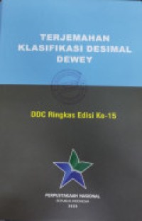 Terjemahan Klasifikasi Desimal Dewey : DDC Ringkas Edisi Ke- 15