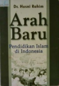 Arah Baru ; Pendidikan Ialam di Indonesia