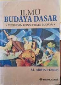 Ilmu Budaya Dasar : Teori dan Konsep Ilmu Budaya