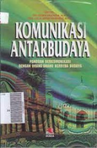 Komunikasi Antarbudaya : Panduan Berkomunikasi Dengan Orang-orang Berbeda Budaya