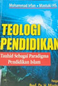 Teologi Pendidikan : Tauhid Sebagai Paradigma Pendidikan Islam