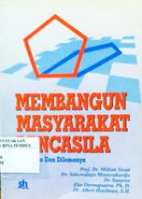 MEMBANGUN MASYARAKAT PANCASILA : DINAMIKA DAN DILEMANYA