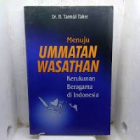 menuju UMMATAN WASATHAN : kerukunan beragama di indonesia