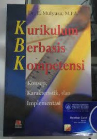 kurikulum Berbasis Kompetinsi : konsep, karakteristik, dan implementasi