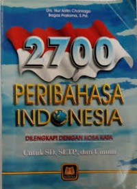 2700 PERIBAHASA INDONESIA : dilengkapi dengan kosakata