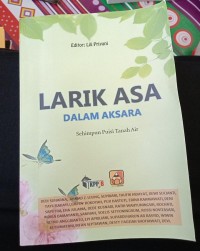 Larik Asa Dalam Aksara (Sehimpunan Puisi Tanah Air)
