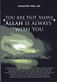 You Are Not Alone : ALLAH IS ALWAYS WITH YOU